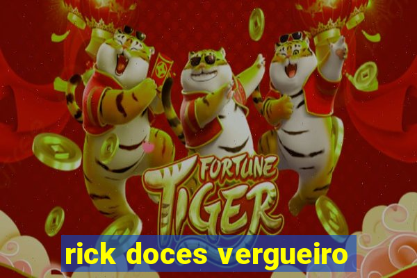 rick doces vergueiro